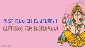 150+ Ganpati Captions for Instagram to Make Your Posts Shine