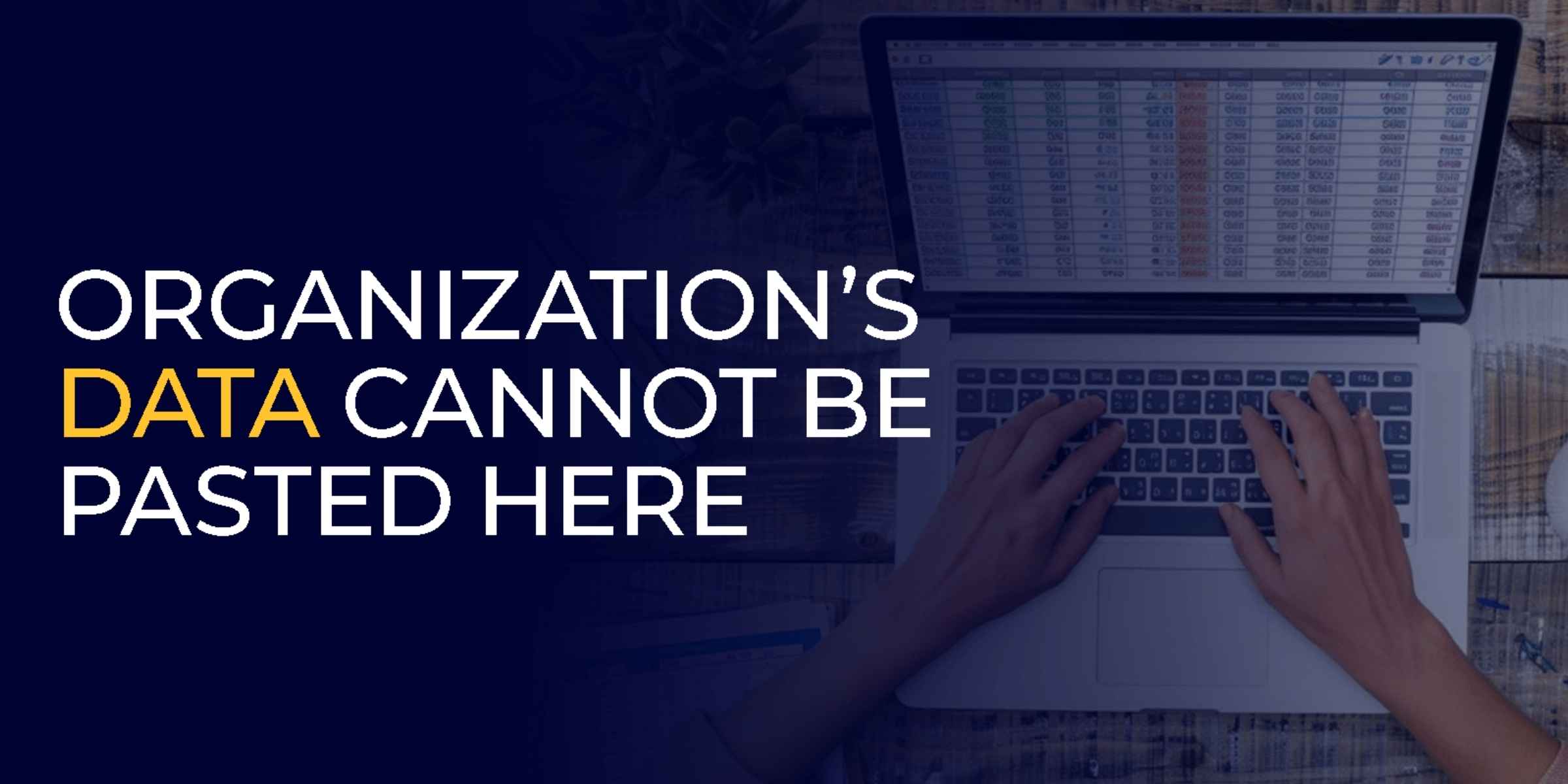 your organization's data cannot be pasted here